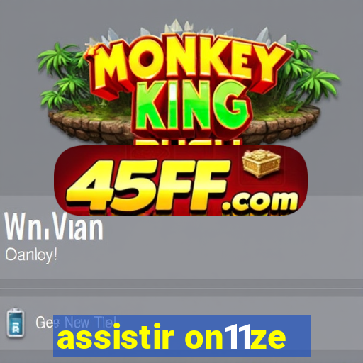 assistir on11ze